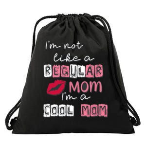 IM Not Like A Regular Mom IM A Cool Mom Design For Mom Drawstring Bag