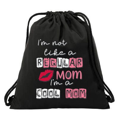 IM Not Like A Regular Mom IM A Cool Mom Design For Mom Drawstring Bag