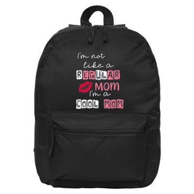 IM Not Like A Regular Mom IM A Cool Mom Design For Mom 16 in Basic Backpack