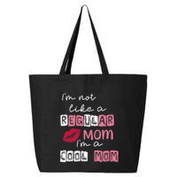 IM Not Like A Regular Mom IM A Cool Mom Design For Mom 25L Jumbo Tote