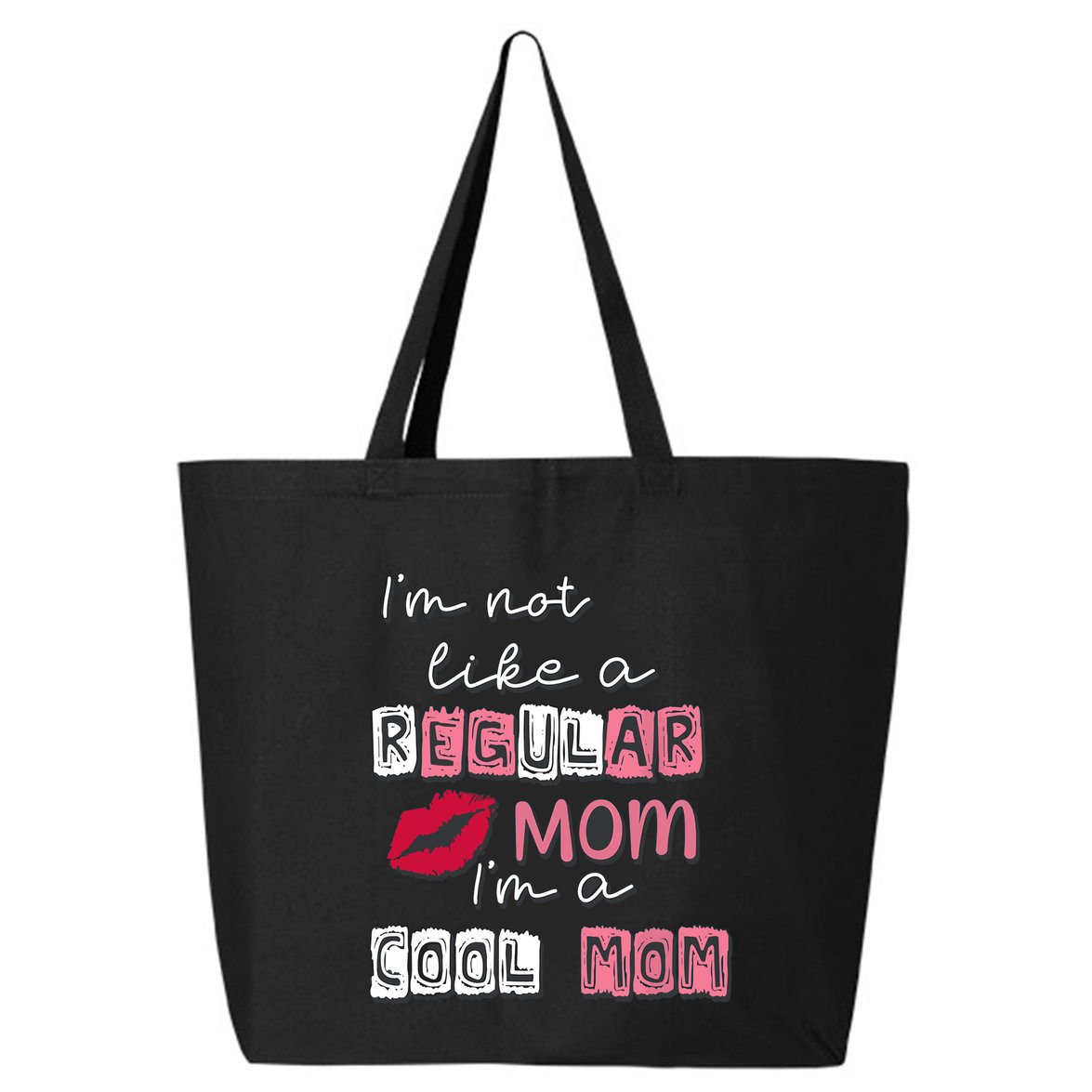 IM Not Like A Regular Mom IM A Cool Mom Design For Mom 25L Jumbo Tote