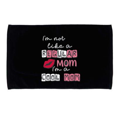 IM Not Like A Regular Mom IM A Cool Mom Design For Mom Microfiber Hand Towel