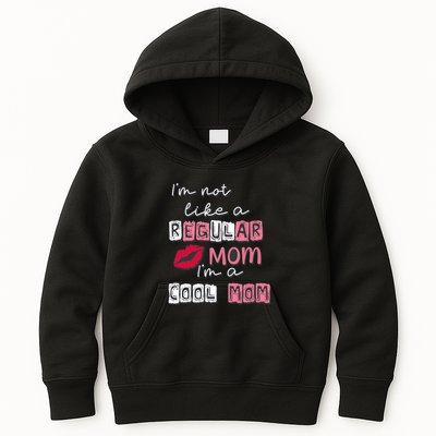 IM Not Like A Regular Mom IM A Cool Mom Design For Mom Kids Hoodie
