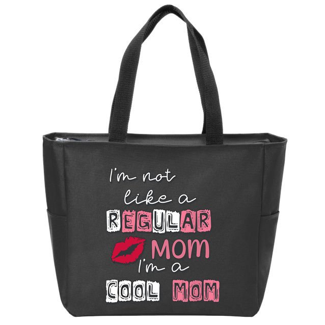 IM Not Like A Regular Mom IM A Cool Mom Design For Mom Zip Tote Bag
