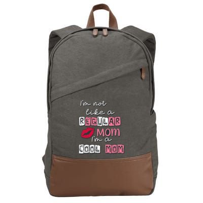 IM Not Like A Regular Mom IM A Cool Mom Design For Mom Cotton Canvas Backpack