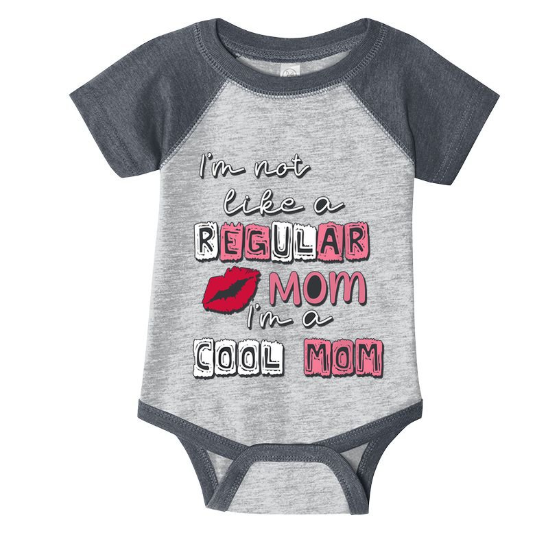 IM Not Like A Regular Mom IM A Cool Mom Design For Mom Infant Baby Jersey Bodysuit