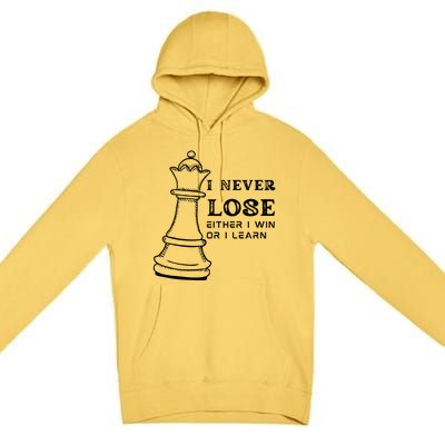 I Never Lose Either I Win Or I Learn Chess Lover Gift Premium Pullover Hoodie