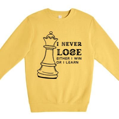 I Never Lose Either I Win Or I Learn Chess Lover Gift Premium Crewneck Sweatshirt