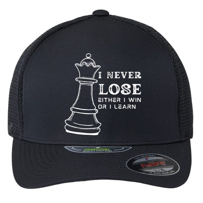 I Never Lose Either I Win Or I Learn Chess Lover Gift Flexfit Unipanel Trucker Cap