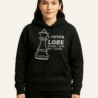 I Never Lose Either I Win Or I Learn Chess Lover Gift Hoodie