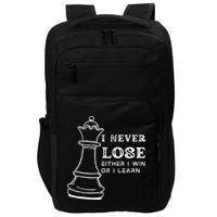 I Never Lose Either I Win Or I Learn Chess Lover Gift Impact Tech Backpack