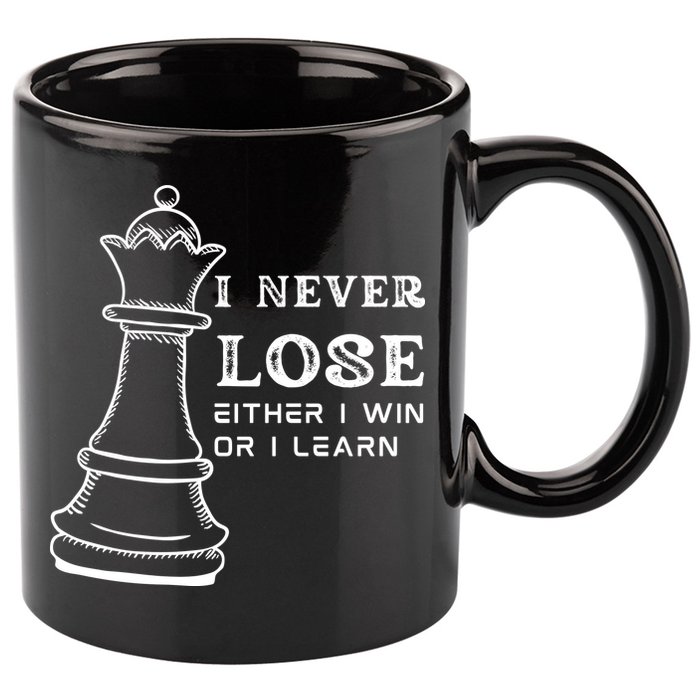I Never Lose Either I Win Or I Learn Chess Lover Gift 11oz C Handle Ceramic Mug