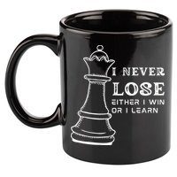 I Never Lose Either I Win Or I Learn Chess Lover Gift 11oz C Handle Ceramic Mug