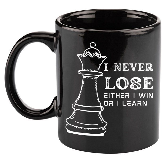 I Never Lose Either I Win Or I Learn Chess Lover Gift 11oz C Handle Ceramic Mug