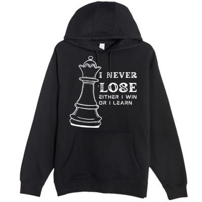 I Never Lose Either I Win Or I Learn Chess Lover Gift Premium Pullover Hoodie