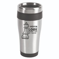 I Never Lose Either I Win Or I Learn Chess Lover Gift 16oz Travel Tumbler