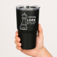I Never Lose Either I Win Or I Learn Chess Lover Gift Tumbler