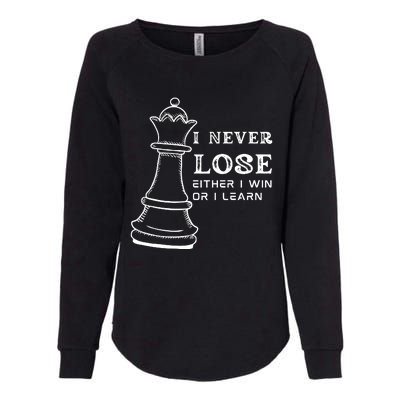 I Never Lose Either I Win Or I Learn Chess Lover Gift Womens California Wash Sweatshirt