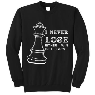 I Never Lose Either I Win Or I Learn Chess Lover Gift Tall Sweatshirt