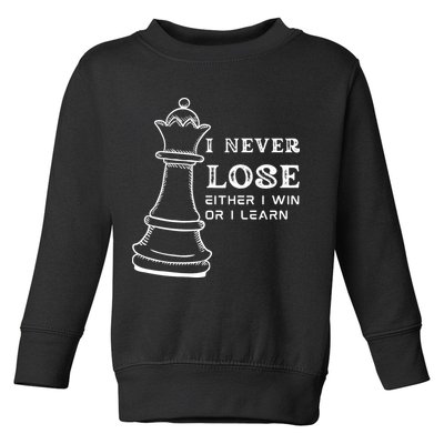 I Never Lose Either I Win Or I Learn Chess Lover Gift Toddler Sweatshirt