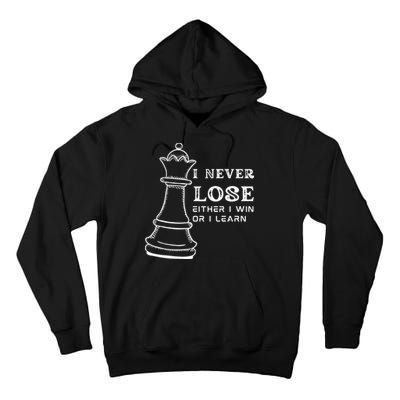 I Never Lose Either I Win Or I Learn Chess Lover Gift Tall Hoodie