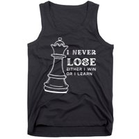 I Never Lose Either I Win Or I Learn Chess Lover Gift Tank Top