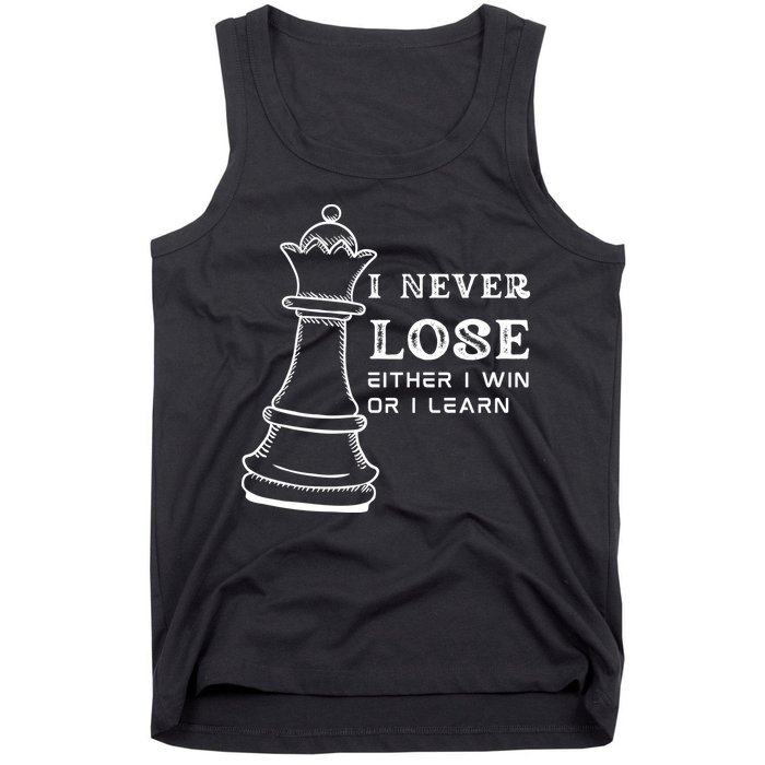 I Never Lose Either I Win Or I Learn Chess Lover Gift Tank Top