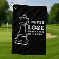 I Never Lose Either I Win Or I Learn Chess Lover Gift Golf Towel