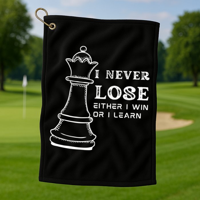 I Never Lose Either I Win Or I Learn Chess Lover Gift Golf Towel