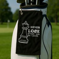 I Never Lose Either I Win Or I Learn Chess Lover Gift Golf Towel