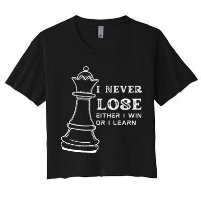 I Never Lose Either I Win Or I Learn Chess Lover Gift Crop Top