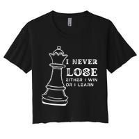 I Never Lose Either I Win Or I Learn Chess Lover Gift Crop Top