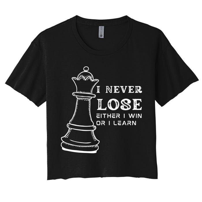 I Never Lose Either I Win Or I Learn Chess Lover Gift Crop Top