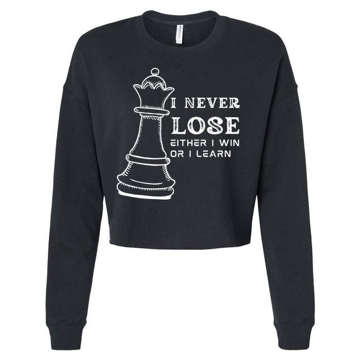 I Never Lose Either I Win Or I Learn Chess Lover Gift Cropped Pullover Crew