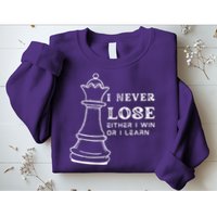 I Never Lose Either I Win Or I Learn Chess Lover Gift Sweatshirt