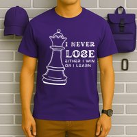I Never Lose Either I Win Or I Learn Chess Lover Gift T-Shirt