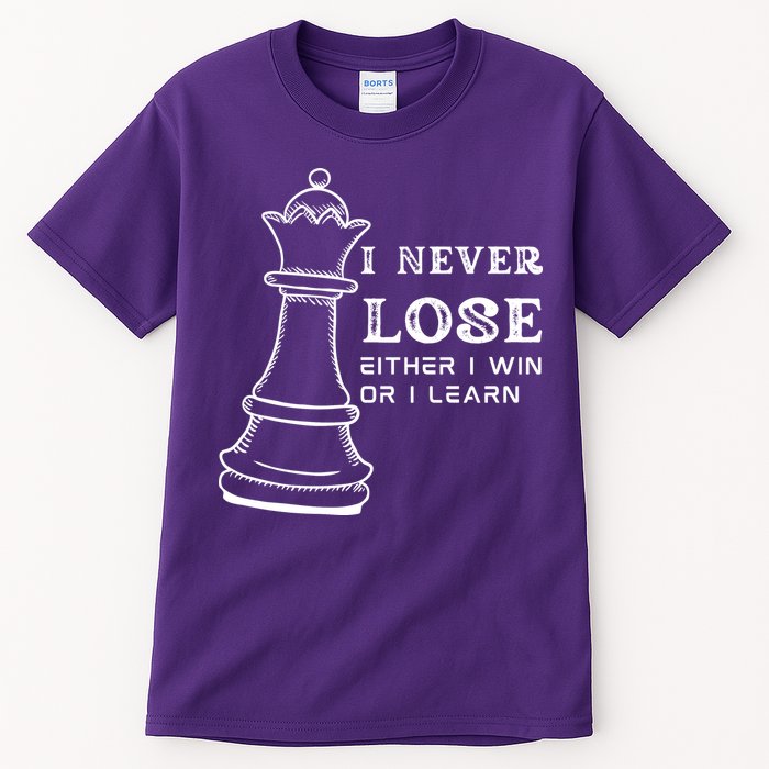 I Never Lose Either I Win Or I Learn Chess Lover Gift Tall T-Shirt