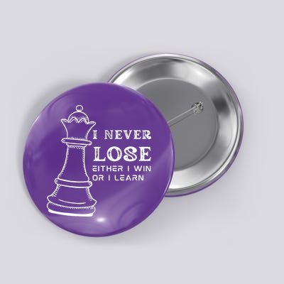 I Never Lose Either I Win Or I Learn Chess Lover Gift Button