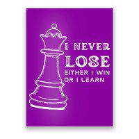 I Never Lose Either I Win Or I Learn Chess Lover Gift Poster