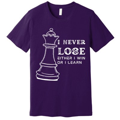 I Never Lose Either I Win Or I Learn Chess Lover Gift Premium T-Shirt