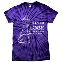 I Never Lose Either I Win Or I Learn Chess Lover Gift Tie-Dye T-Shirt