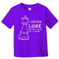I Never Lose Either I Win Or I Learn Chess Lover Gift Toddler T-Shirt