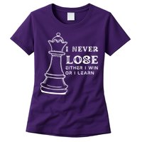 I Never Lose Either I Win Or I Learn Chess Lover Gift Womens T-Shirt