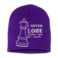 I Never Lose Either I Win Or I Learn Chess Lover Gift Short Acrylic Beanie