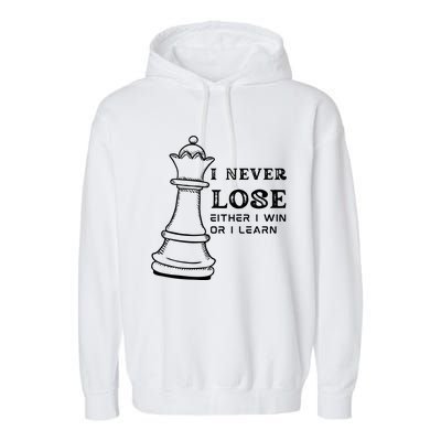 I Never Lose Either I Win Or I Learn Chess Lover Gift Garment-Dyed Fleece Hoodie