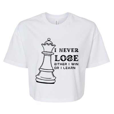 I Never Lose Either I Win Or I Learn Chess Lover Gift Bella+Canvas Jersey Crop Tee