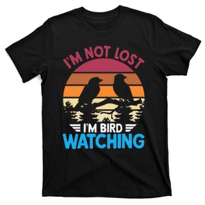 IM Not Lost IM Bird Watching Funny Bird Lover Birder Retro T-Shirt