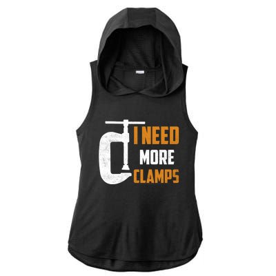 I Need More Clamps Woodworker Carpenter Gift Ladies PosiCharge Tri-Blend Wicking Draft Hoodie Tank