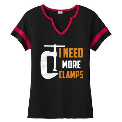 I Need More Clamps Woodworker Carpenter Gift Ladies Halftime Notch Neck Tee