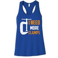 I Need More Clamps Woodworker Carpenter Gift Women's Racerback Tank